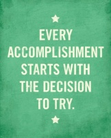TAOLife-Every-accomplishment-starts-with-the-decision-to-try.